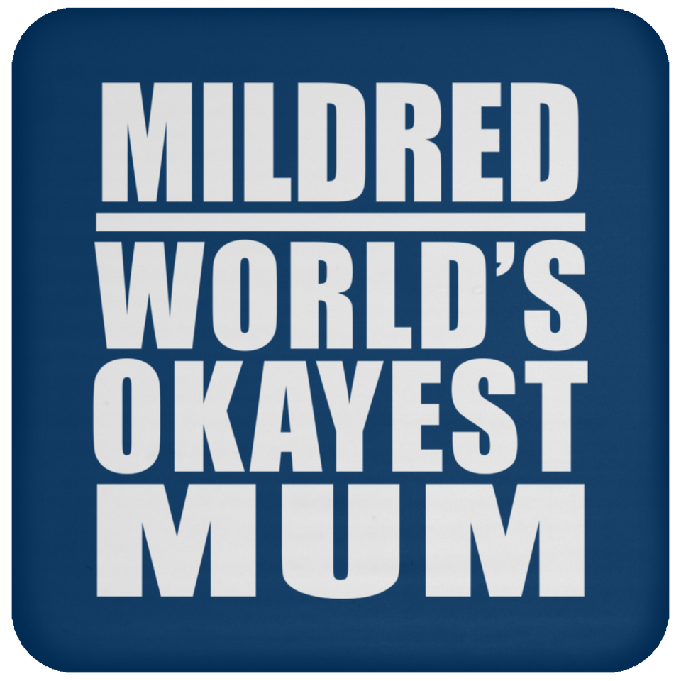Mildred World's Okayest Mum - Drink Coaster