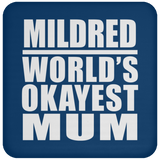Mildred World's Okayest Mum - Drink Coaster