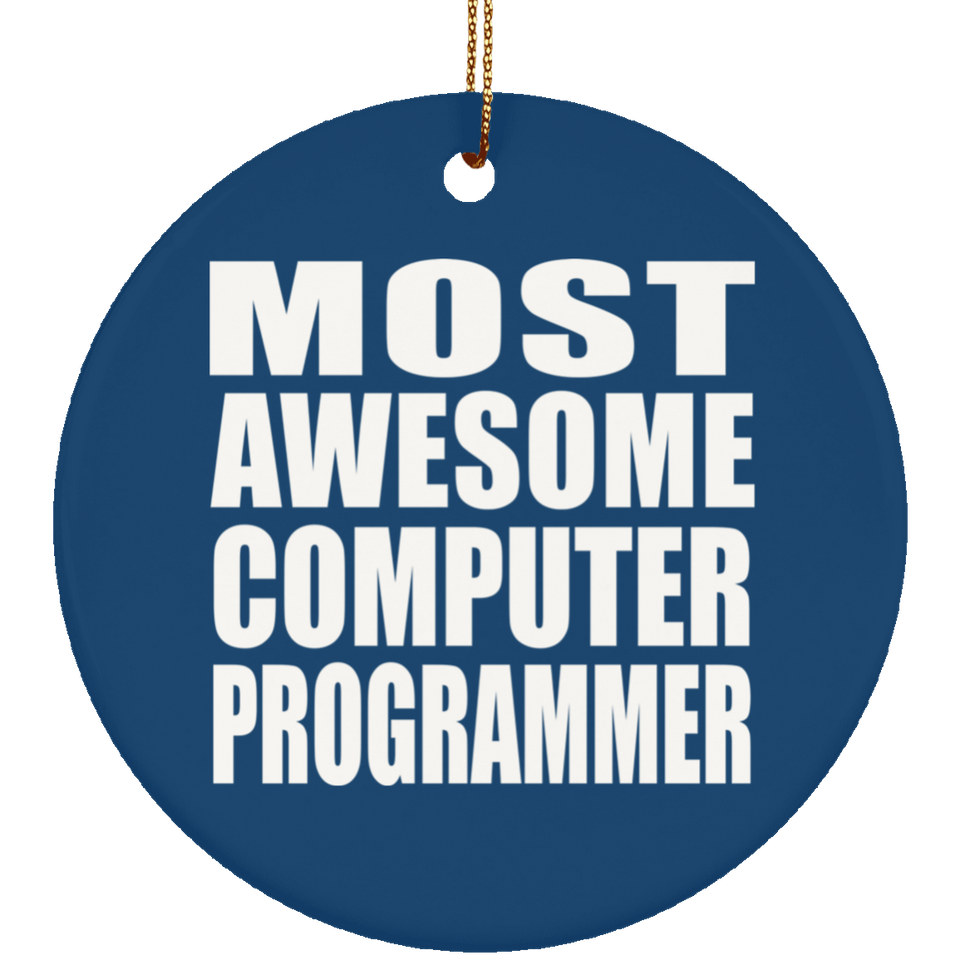 Most Awesome Computer Programmer - Circle Ornament