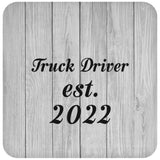 Truck Driver Established Est. 2022 - Drink Coaster F