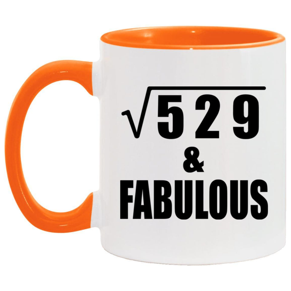 23rd Birthday Square Root of 529 & Fabulous - 11oz Accent Mug Orange