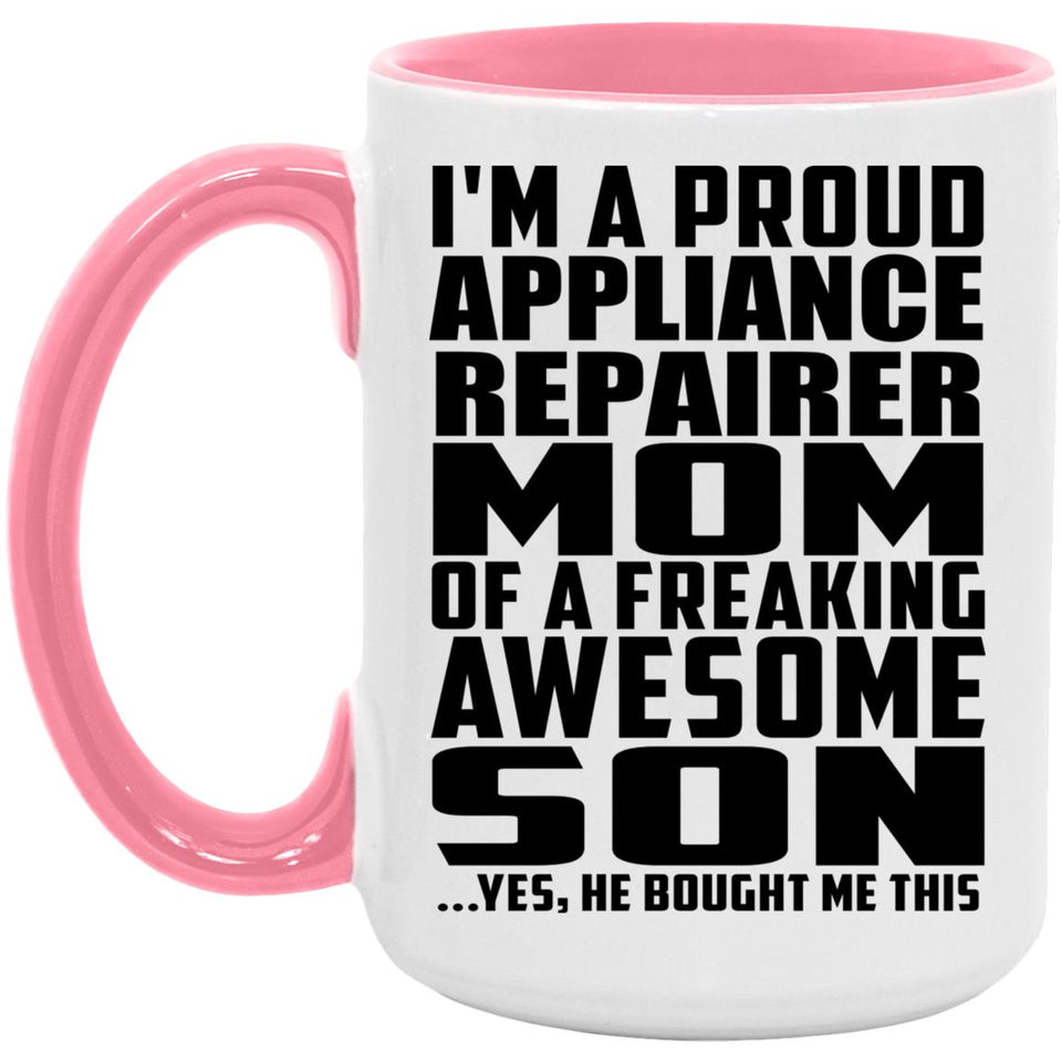 Proud Appliance Repairer Mom Of Awesome Son - 15oz Accent Mug Pink