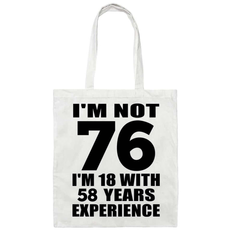 76th Birthday I'm Not 76 I'm 18 With 58 Years Experience - Tote Bag White