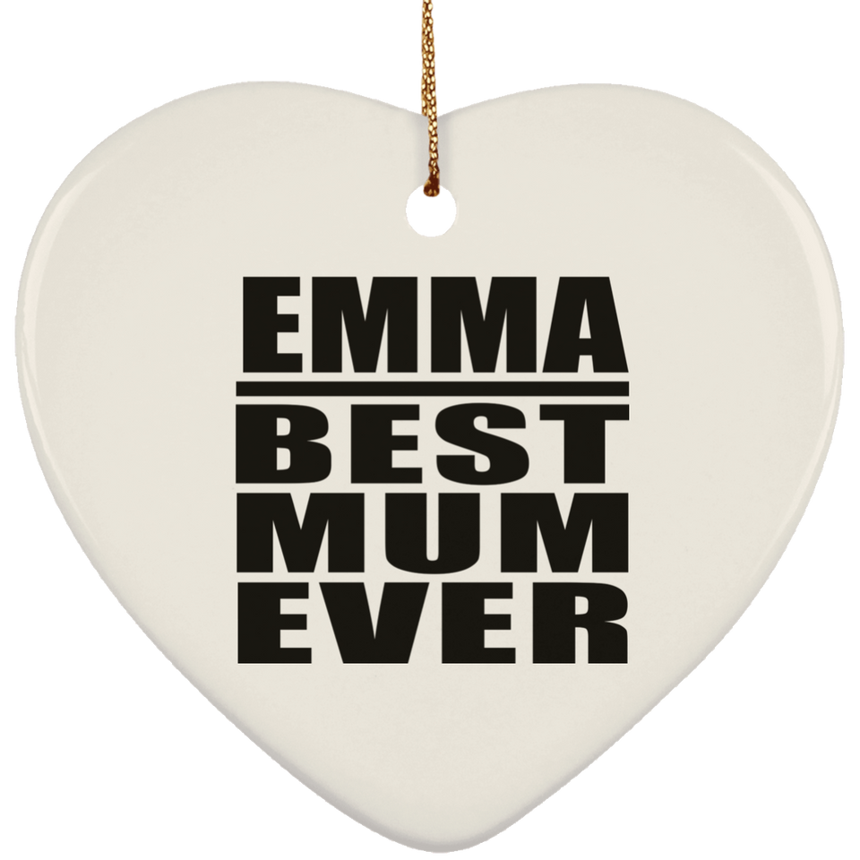 Emma Best Mum Ever - Heart Ornament