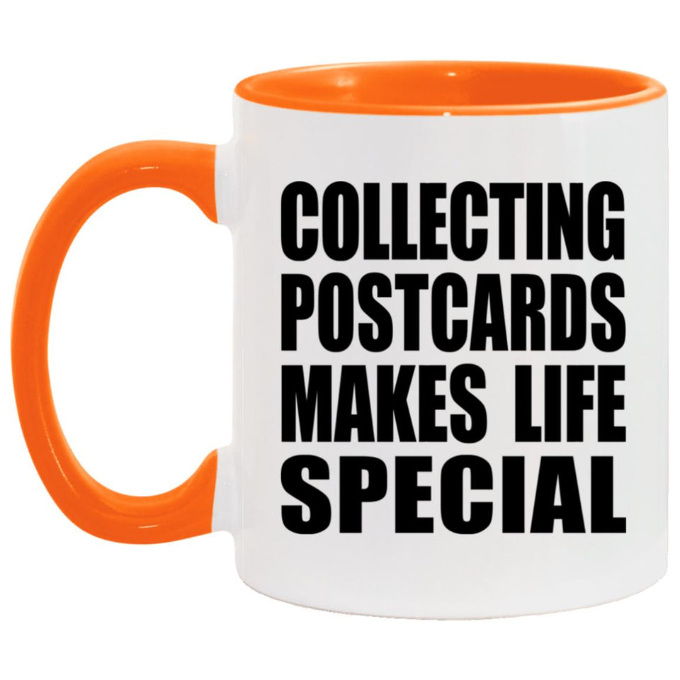 Collecting Postcards Makes Life Special - 11oz Accent Mug Orange