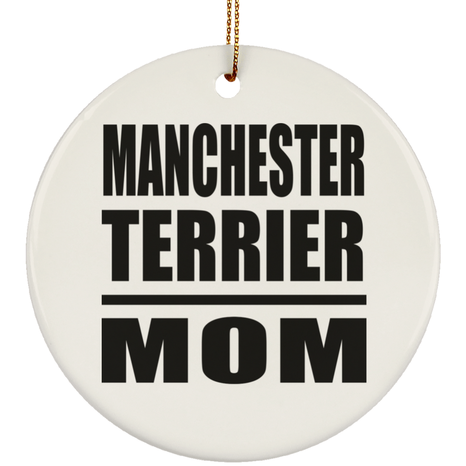 Manchester Terrier Mom - Circle Ornament