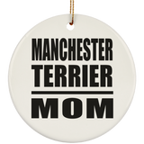 Manchester Terrier Mom - Circle Ornament