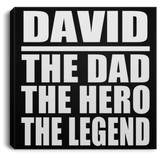 David The Dad The Hero The Legend - Canvas Square