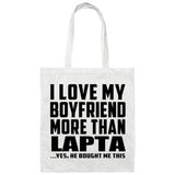 I Love My Boyfriend More Than Lapta - Tote Bag White