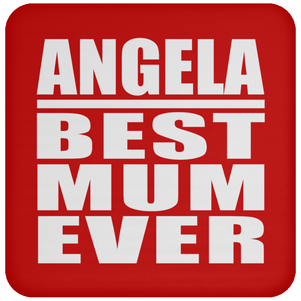 Angela Best Mum Ever - Drink Coaster