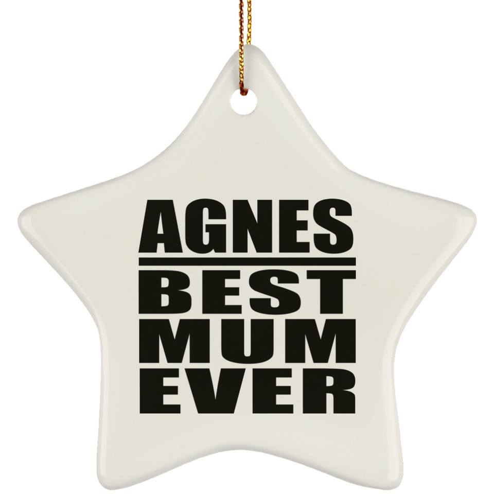 Agnes Best Mum Ever - Star Ornament