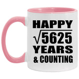 Happy 75th Anniversary Square Root of 5625 Years & Counting - 11oz Accent Mug Pink