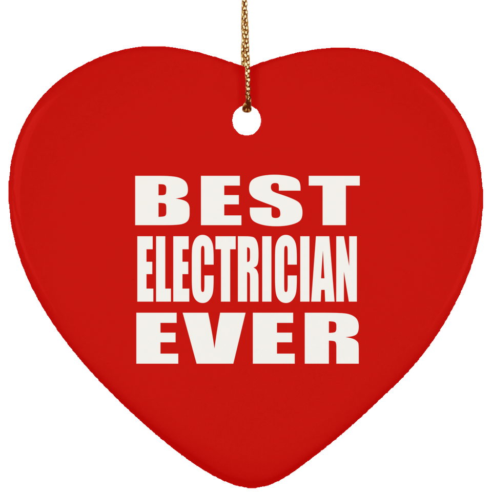 Best Electrician Ever - Heart Ornament