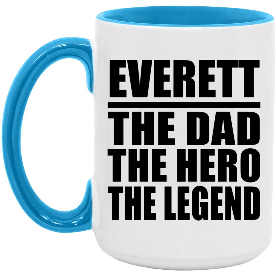 Everett The Dad The Hero The Legend - 15oz Accent Mug Blue