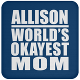 Allison World's Okayest Mom - Drink Coaster