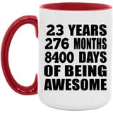23rd Birthday 23 Years 276 Months 8400 Days Of Awesome - 15oz Accent Mug Red