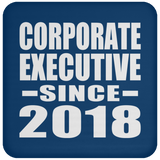 Corporate Executive Since 2018 - Drink Coaster