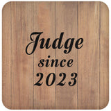 Judge Since 2023 - Drink Coaster C