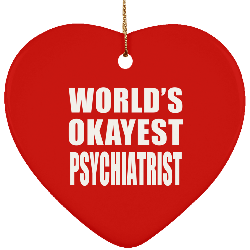 World's Okayest Psychiatrist - Heart Ornament