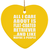 All I Care About Is Flat-Coated Retriever - Heart Ornament