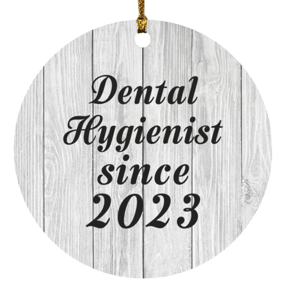 Dental Hygienist Since 2023 - Circle Ornament F