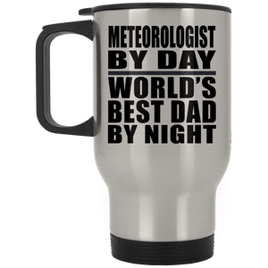 Meteorologist By Day World's Best Dad By Night - Silver Travel Mug