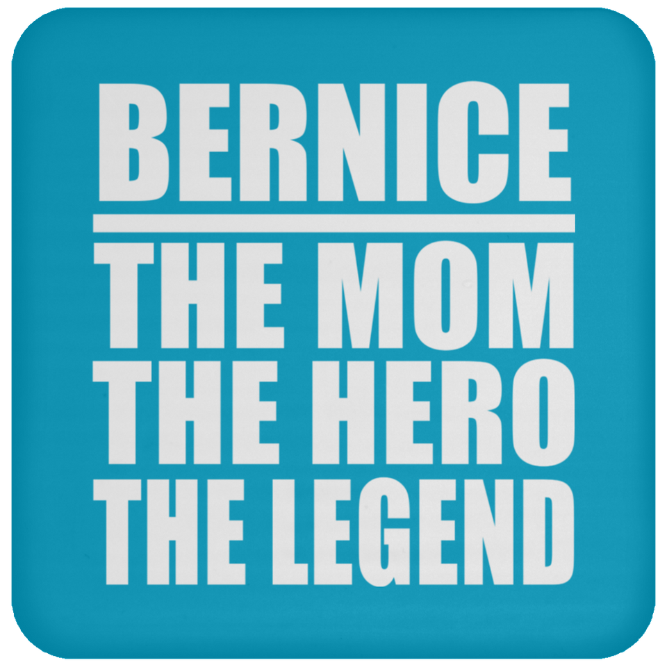 Bernice The Mom The Hero The Legend - Drink Coaster
