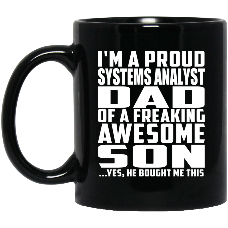 Proud Systems Analyst Dad Of Awesome Son - 11 Oz Coffee Mug Black