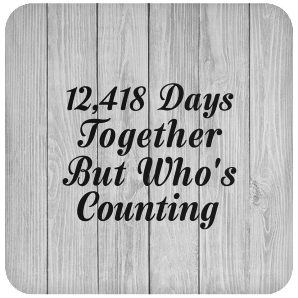 34th Anniversary 12,418 Days Together Who's Counting - Drink Coaster F