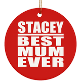 Stacey Best Mum Ever - Circle Ornament