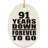 91st Anniversary 91 Years Down Forever to Go - Oval Ornament