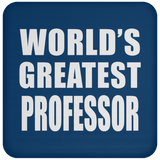 World's Greatest Professor - Drink Coaster