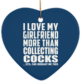 I Love My Girlfriend More Than Collecting Cocks - Heart Ornament