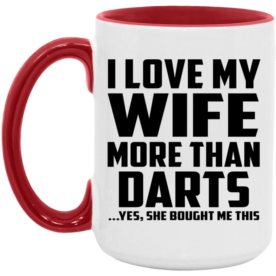 I Love My Wife More Than Darts - 15oz Accent Mug Red