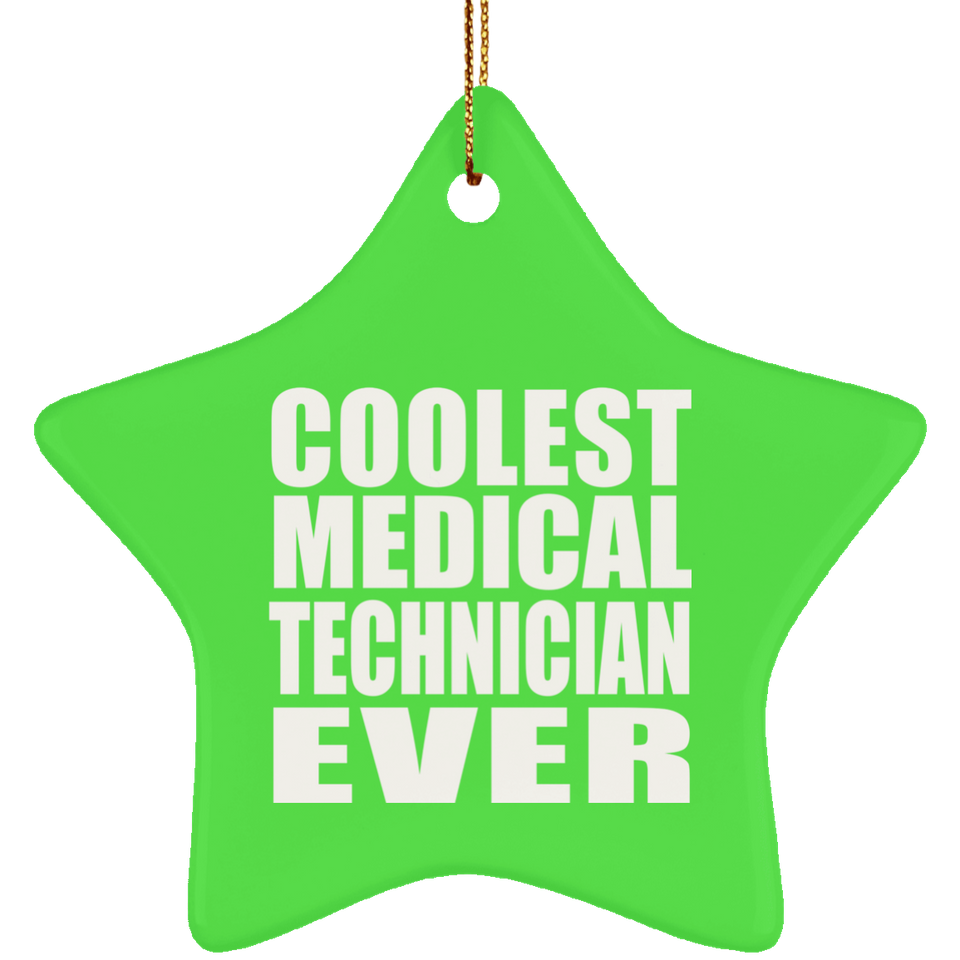 Coolest Medical Technician Ever - Star Ornament