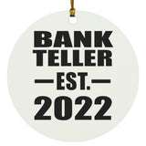Bank Teller Established EST. 2022 - Circle Ornament