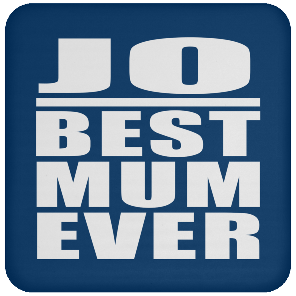 Jo Best Mum Ever - Drink Coaster