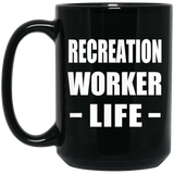 Recreation Worker Life - 15oz Coffee Mug Black