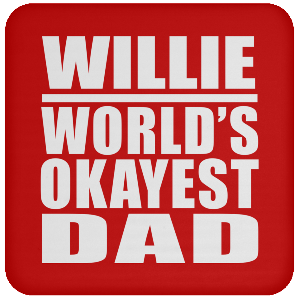 Willie World's Okayest Dad - Drink Coaster