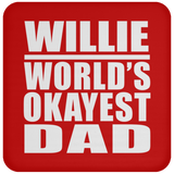 Willie World's Okayest Dad - Drink Coaster