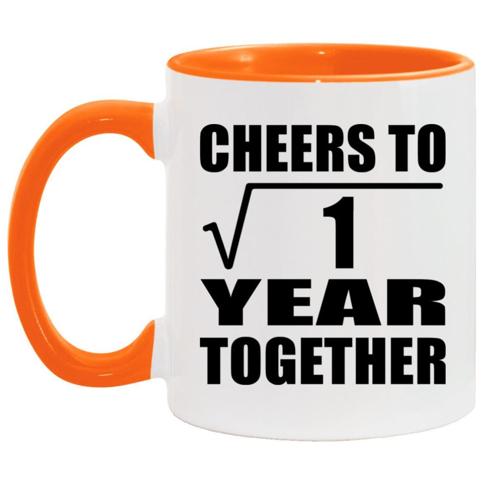 1st Anniversary Cheers To  Square Root of 1 Year Together - 11oz Accent Mug Orange