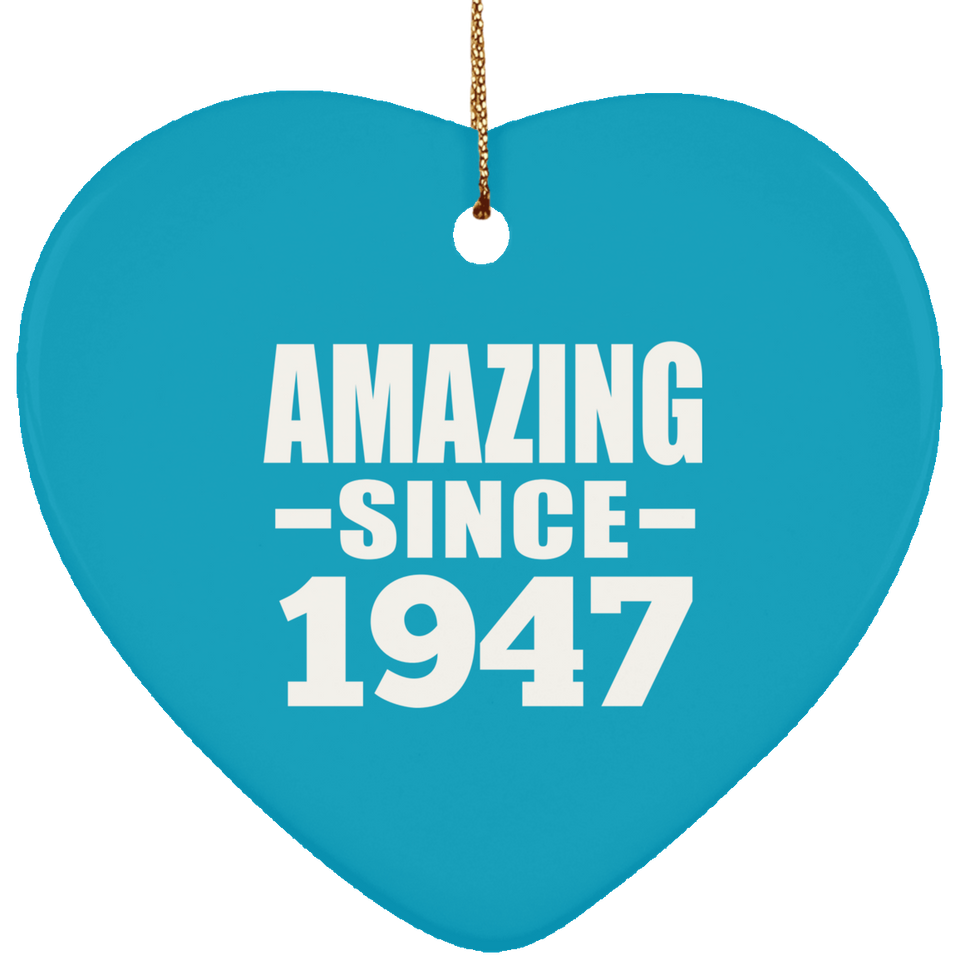 77th Birthday Amazing Since 1947 - Heart Ornament