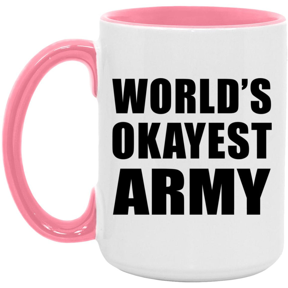 World's Okayest Army - 15oz Accent Mug Pink
