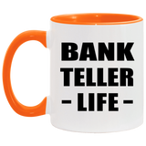 Bank Teller Life - 11oz Accent Mug Orange