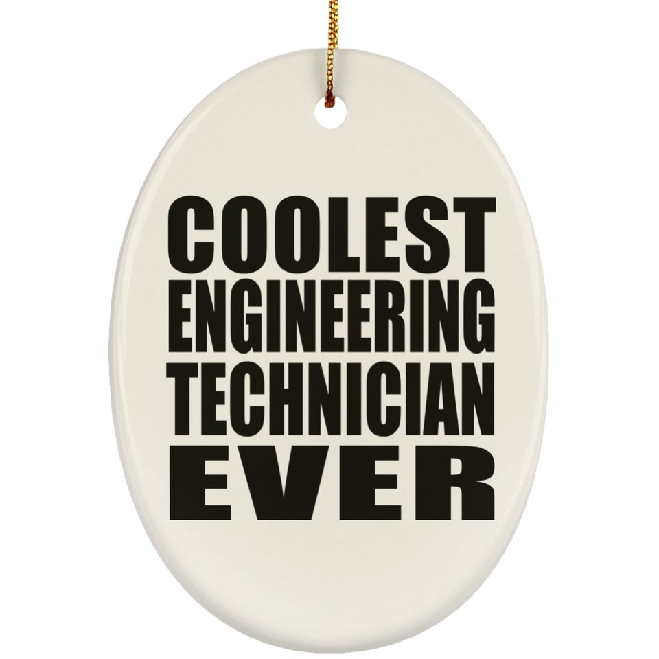 Coolest Engineering Technician Ever - Oval Ornament