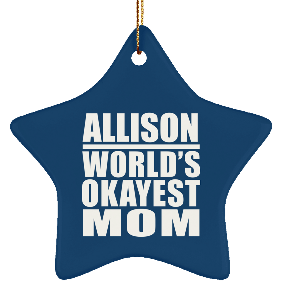 Allison World's Okayest Mom - Star Ornament