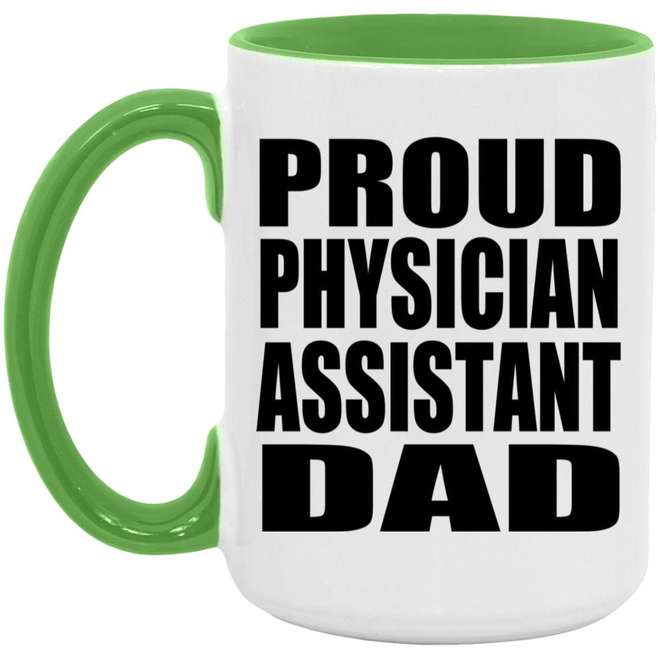 Proud Physician Assistant Dad - 15oz Accent Mug Green