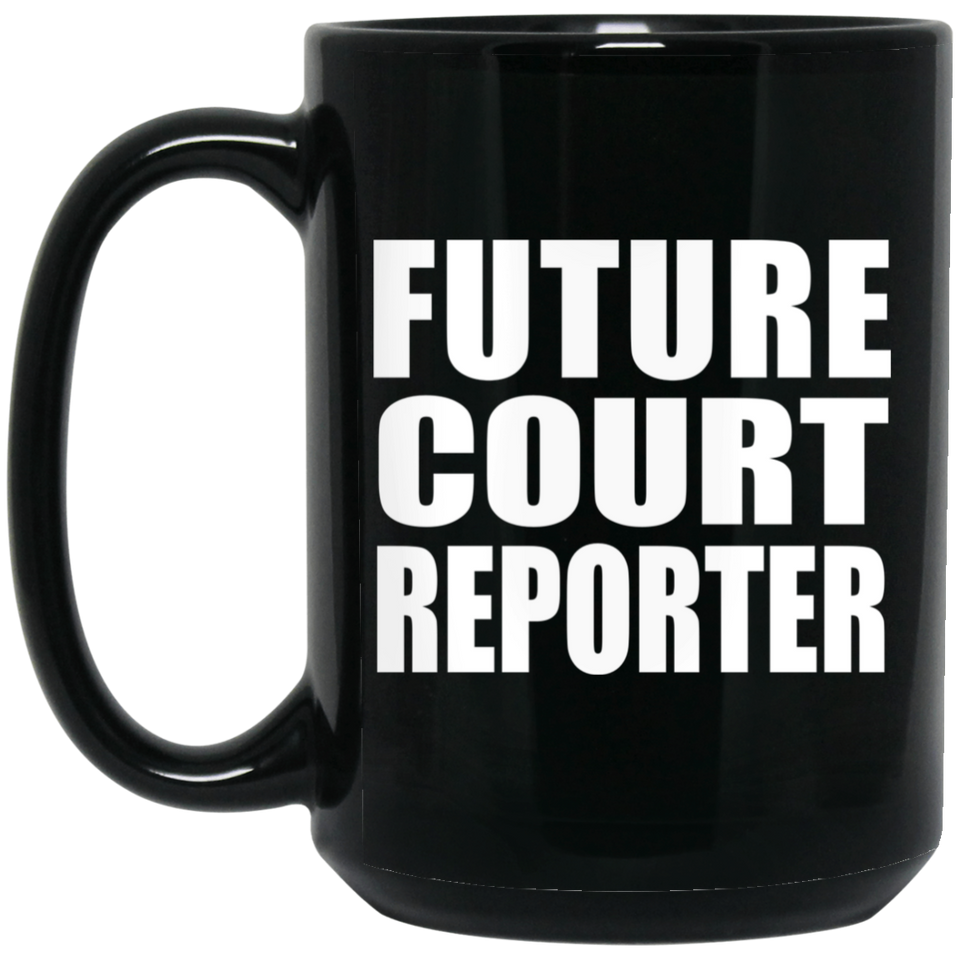 Future Court Reporter - 15oz Coffee Mug Black