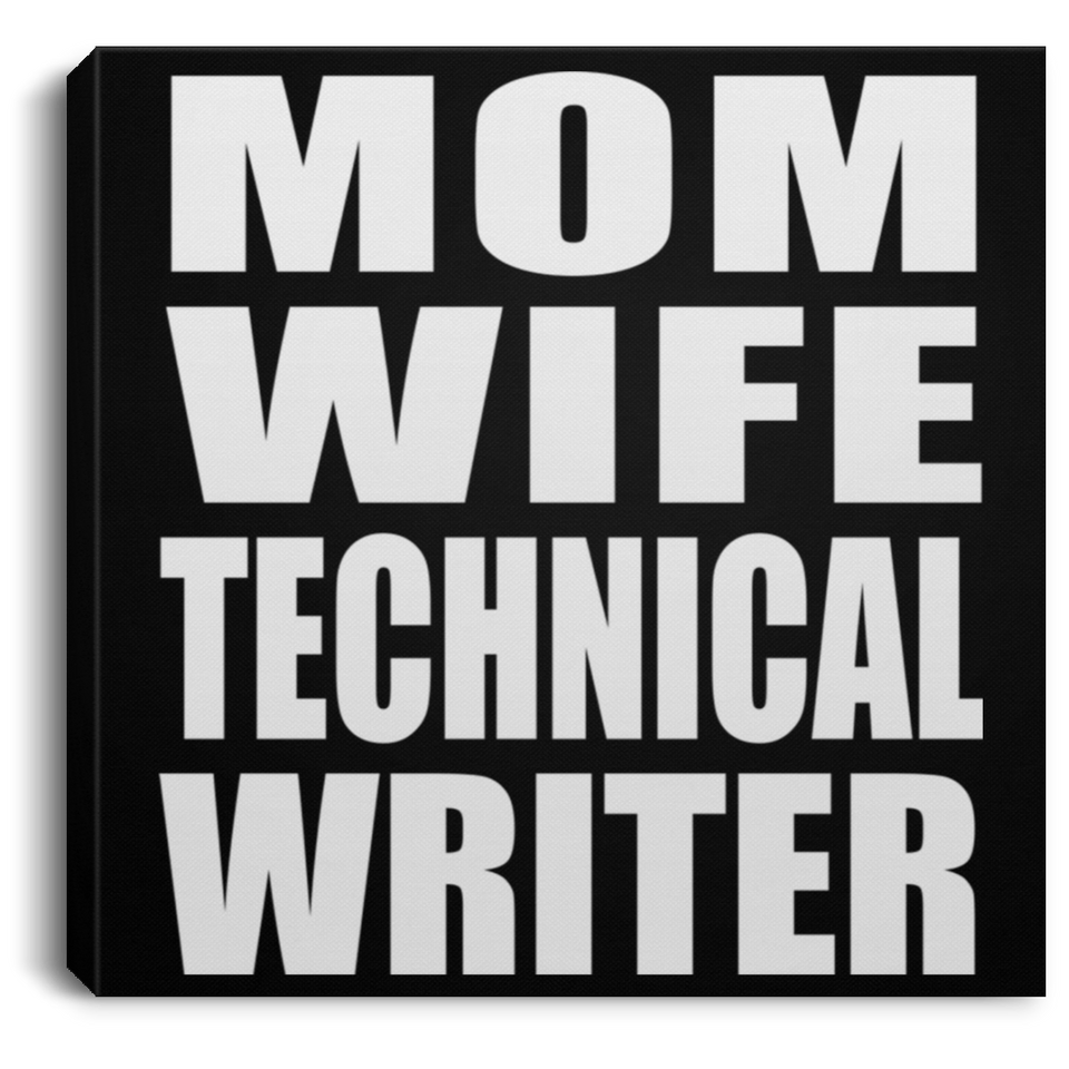 Mom Wife Technical Writer - Canvas Square