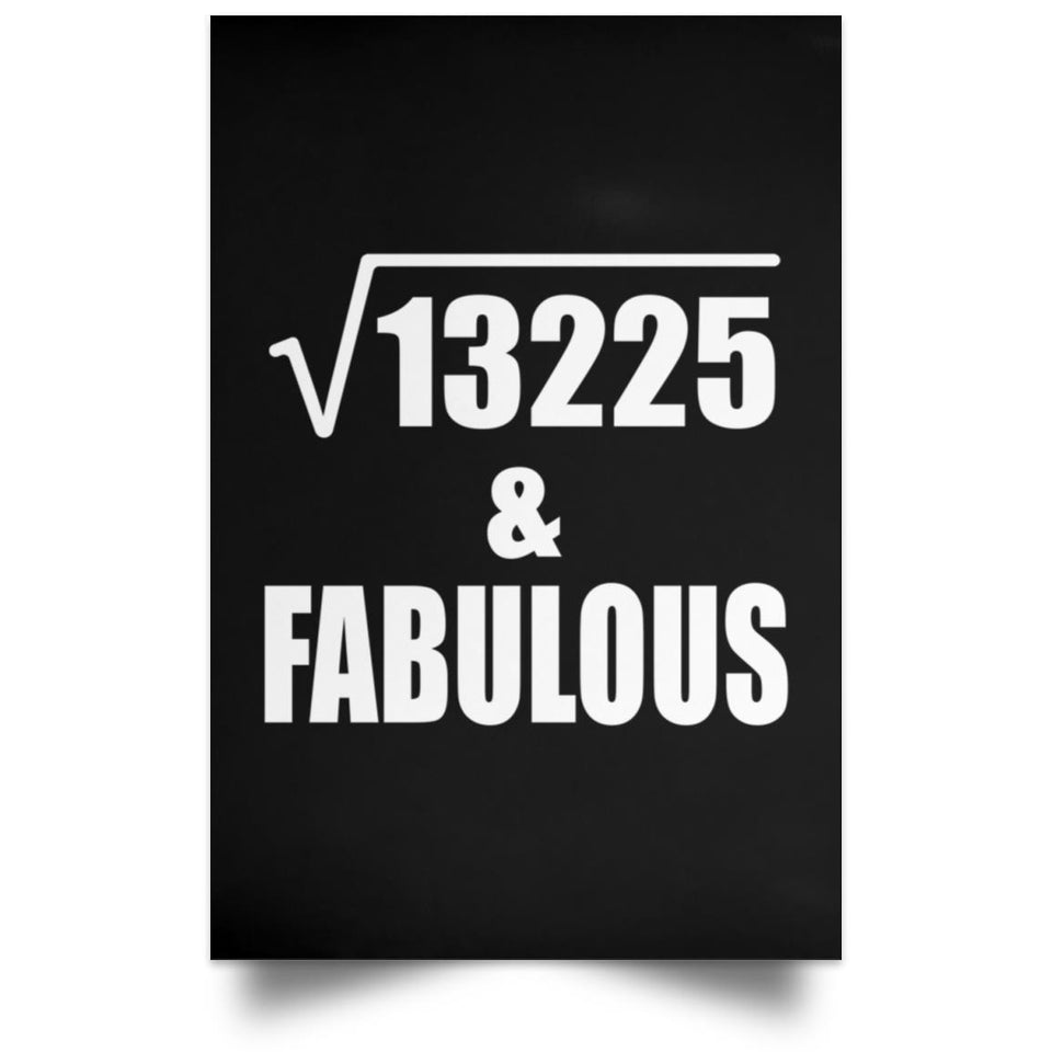 115th Birthday Square Root of 13225 & Fabulous - Poster Portrait